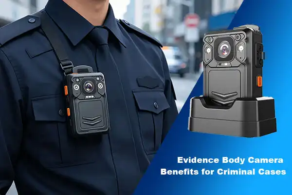 Evidence Body Camera Benefits for Criminal Cases